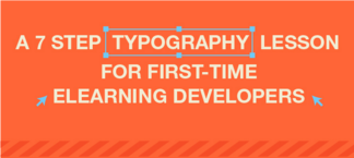 Typography Learning A 7-Step Typography Lesson for First-time eLearning Developers