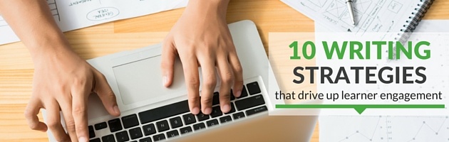 10 Writing Strategies that Drive Up Learner Engagement