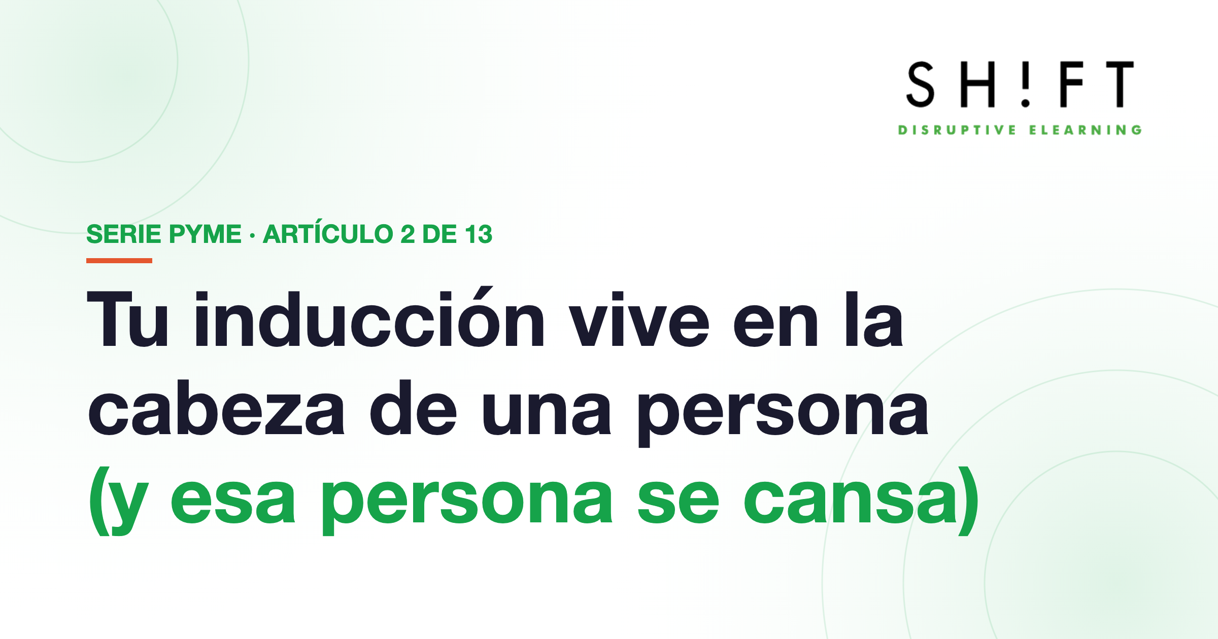 Tu inducción vive en la cabeza de una persona (y esa persona se cansa)