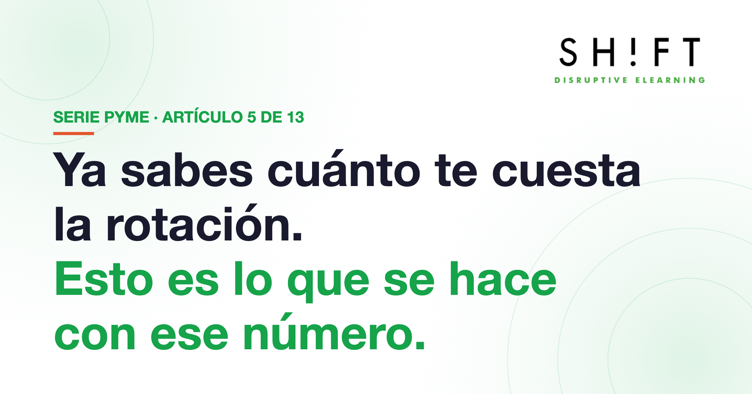 Ya sabes cuánto te cuesta la rotación. Esto es lo que se hace con ese número.