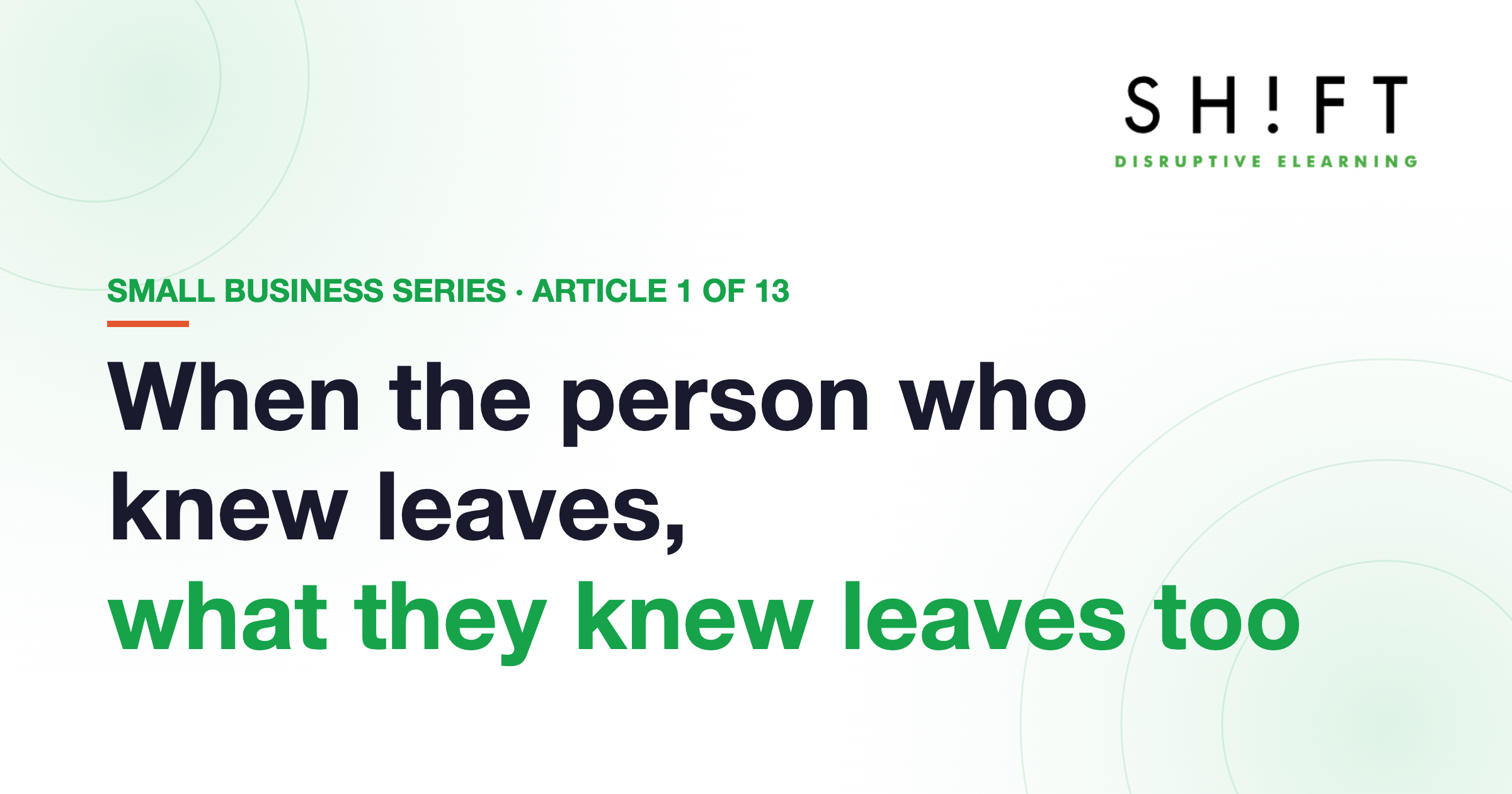 When the person who knew leaves, what they knew leaves too