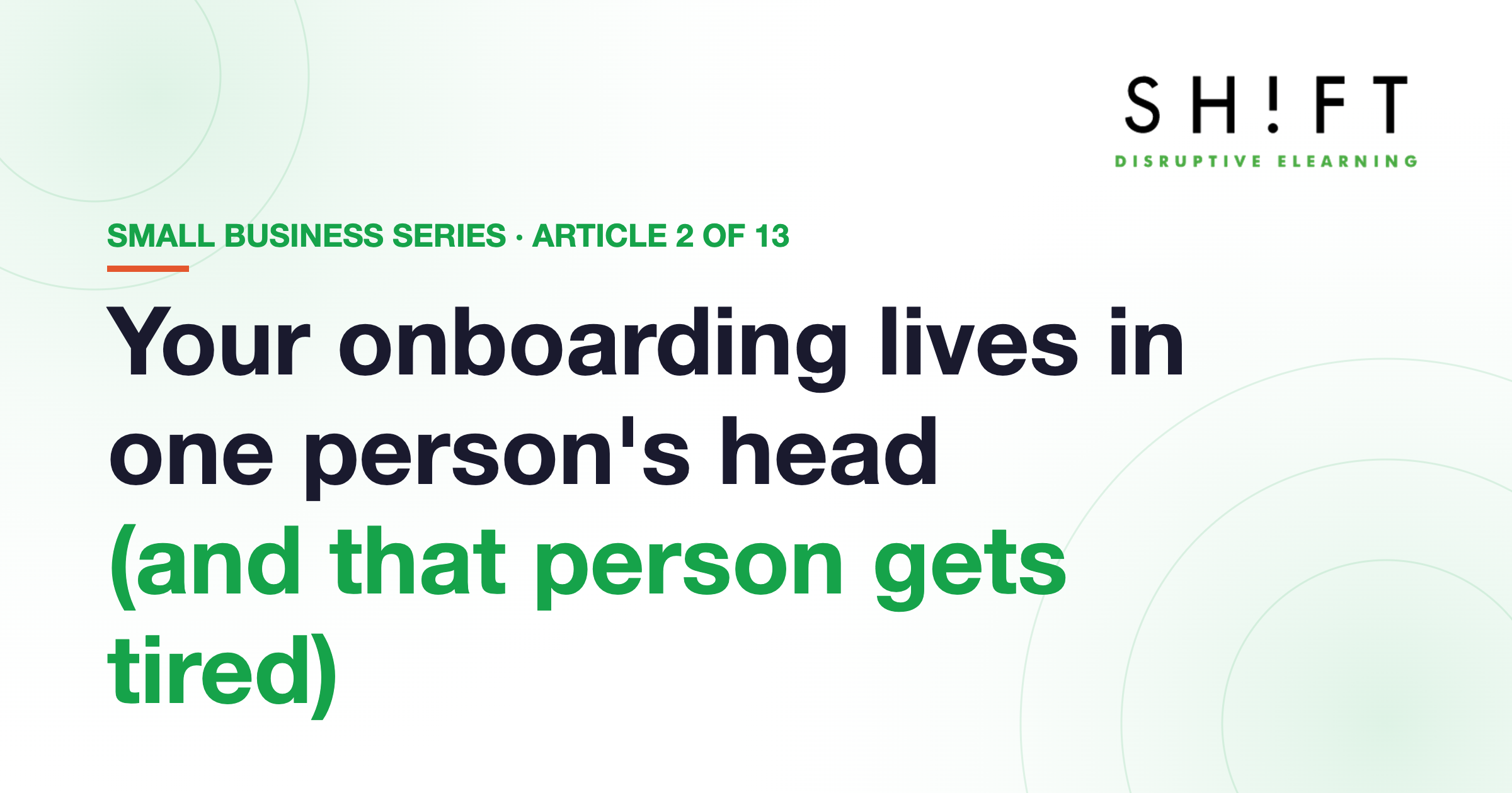 Your onboarding lives in one person's head (and that person gets tired)